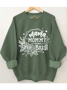 Mama Mommy Mom Bruh Sweatshirt