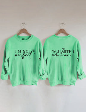 „I'm Not Perfect I'm Limited Edition“-Sweatshirt