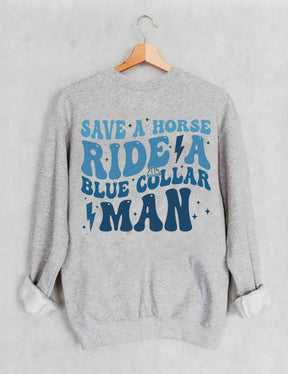 Save A Horse Ride A Blue Collar Herren-Sweatshirt
